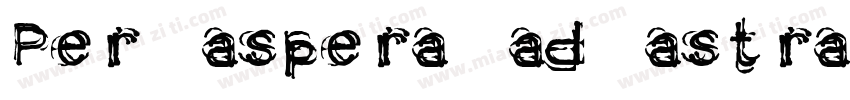 Per aspera ad astra字体转换